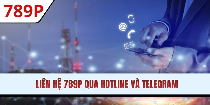 Liên hệ 789P qua hotline và Telegram